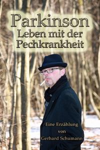 Bild vom Artikel Parkinson Leben mit der Pechkrankheit vom Autor Gerhard Schumann
