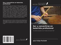 Produktbild: Ser y convertirse en baterista profesional