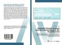 Produktbild: Nutzwert-Kosten-Analyse und ihre Anwendung in der Druckbranche