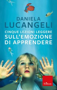 Produktbild: Cinque lezioni leggere sull'emozione di apprendere