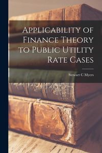 Produktbild: Applicability of Finance Theory to Public Utility Rate Cases