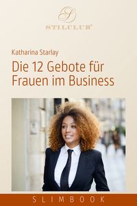 Produktbild: Die 12 Gebote f&uuml;r Frauen im Business