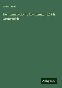Produktbild: Der romanistische Rechtsunterricht in Oesterreich