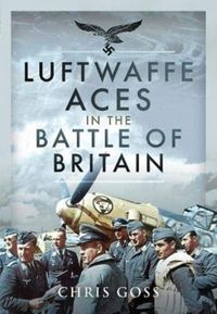 Produktbild: Goss, C: Luftwaffe Aces in the Battle of Britain