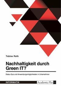 Bild vom Artikel Nachhaltigkeit durch Green IT? Status Quo und Anwendungsmöglichkeiten in Unternehmen vom Autor Tobias Roth