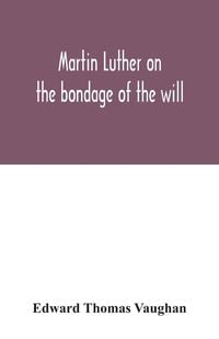 Produktbild: Martin Luther on the bondage of the will