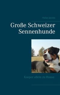 Produktbild: Gro&szlig;e Schweizer Sennenhunde - Kooper allein zu Hause