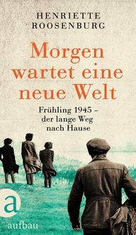 Bild vom Artikel Morgen wartet eine neue Welt vom Autor Henriette Roosenburg
