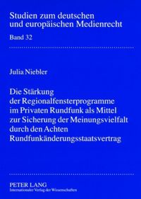Produktbild: Die St&auml;rkung der Regionalfensterprogramme im Privaten Rundfunk als Mittel zur Sicherung der Meinungsvielfalt durch den Achten Rundfunk&auml;nderungsstaatsv