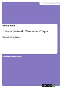 Produktbild: Unterrichtsstunde: Plasmolyse - Turgor