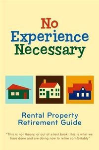 Produktbild: No Experience Necessary - Rental Property Retirement Guide