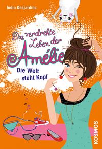 Produktbild: Das verdrehte Leben der Am&eacute;lie, 4, Die Welt steht Kopf