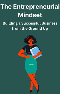 Produktbild: The Entrepreneurial Mindset Building A Successful Business From The Ground UP