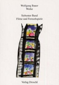 Produktbild: Werke - Bauer, Wolfgang / Filme und Fernsehspiele