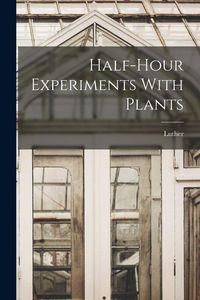 Produktbild: Half-hour Experiments With Plants