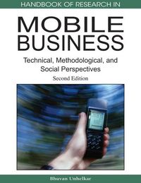 Produktbild: Handbook of Research in Mobile Business, Second Edition: Technical, Methodological and Social Perspectives
