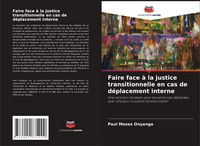 Produktbild: Faire face &agrave; la justice transitionnelle en cas de d&eacute;placement interne