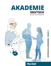 Akademie Deutsch A2+. Band 2 - Intesivlehrwerk mit Audios online Sabrina Schmohl