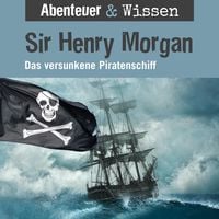 Produktbild: Abenteuer & Wissen, Sir Henry Morgan - Das versunkene Piratenschiff