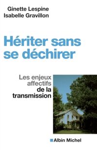 Produktbild: H&eacute;riter sans se d&eacute;chirer : les enjeux affectifs de la transmission