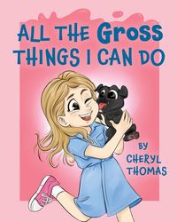 Produktbild: All the Gross Things I Can Do