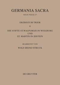 Produktbild: Die Bist&uuml;mer der Kirchenprovinz Trier. Das Erzbistum Trier 6: Die Stifte St. Walpurgis in Weilburg und St. Martin in Idstein