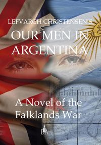 Produktbild: Our Man in Argentina: A Novel of the Falklands War