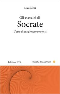Produktbild: Gli esercizi di Socrate. L'arte di migliorare se stessi