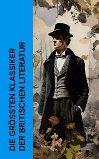 Produktbild: Die gr&ouml;&szlig;ten Klassiker der britischen Literatur