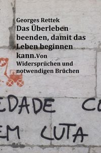 Produktbild: Das &Uuml;berleben beenden, damit das Leben beginnen kann.