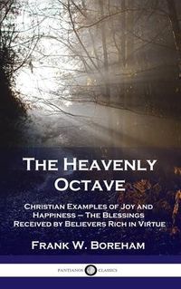 Produktbild: Heavenly Octave: Christian Examples of Joy and Happiness - The Blessings Received by Believers Rich in Virtue