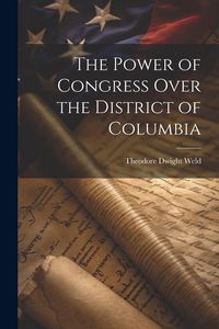 Produktbild: The Power of Congress Over the District of Columbia