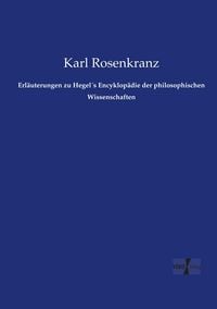 Produktbild: Erl&auml;uterungen zu Hegel&acute;s Encyklop&auml;die der philosophischen Wissenschaften