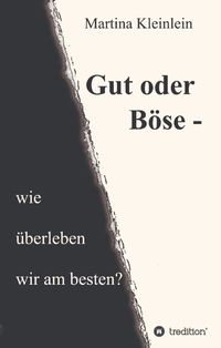 Produktbild: Gut oder B&ouml;se - wie &uuml;berleben wir am besten?