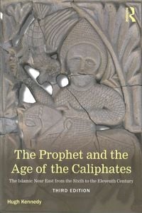 Produktbild: Kennedy, H: The Prophet and the Age of the Caliphates
