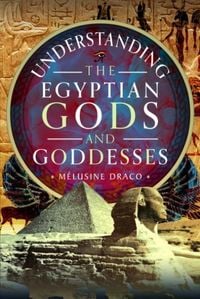 Produktbild: Understanding the Egyptian Gods and Goddesses