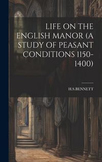 Produktbild: Life on the English Manor (a Study of Peasant Conditions 1150-1400)