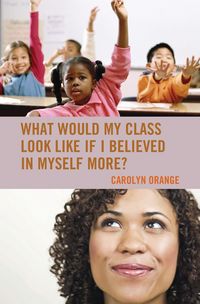 Produktbild: What Would My Class Look Like If I Believed in Myself More?