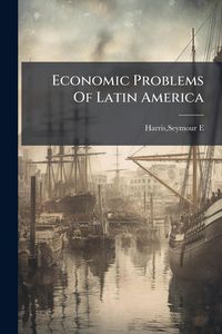 Produktbild: Economic Problems Of Latin America