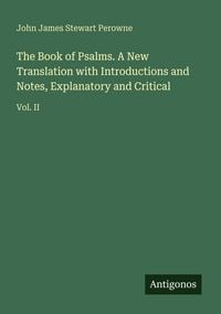 Produktbild: The Book of Psalms. A New Translation with Introductions and Notes, Explanatory and Critical