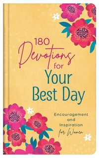 Produktbild: 180 Devotions for Your Best Day: Encouragement and Inspiration for Women