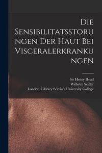 Produktbild: Die Sensibilitatsstorungen Der Haut Bei Visceralerkrankungen [electronic Resource]