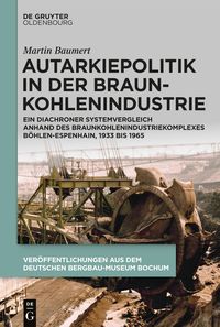 Produktbild: Autarkiepolitik in der Braunkohlenindustrie