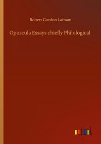 Produktbild: Opuscula Essays chiefly Philological