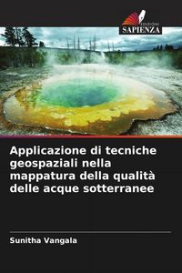 Produktbild: Applicazione di tecniche geospaziali nella mappatura della qualit&agrave; delle acque sotterranee