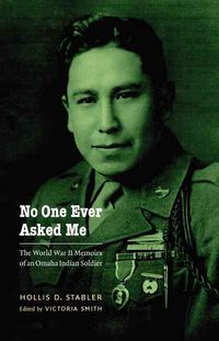 Produktbild: No One Ever Asked Me: The World War II Memoirs of an Omaha Indian Soldier