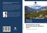 Produktbild: Medieneinfluss auf die Durchf&uuml;hrung von Wahlen in Kenia