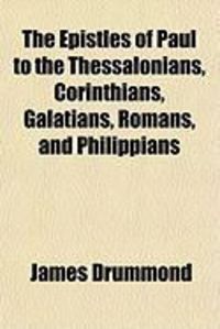 Produktbild: The Epistles of Paul to the Thessalonians, Corinthians, Galatians, Romans, and Philippians
