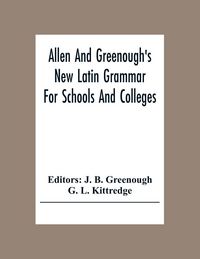 Produktbild: Allen And Greenough'S New Latin Grammar For Schools And Colleges