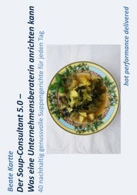 Produktbild: Der Soup-Consultant 5.0 - Was eine Unternehmensberaterin anrichten kann